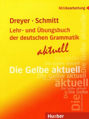 Die Gelbe Aktuell Lehr- Und Übungsbuch Der Deutschen Grammatik